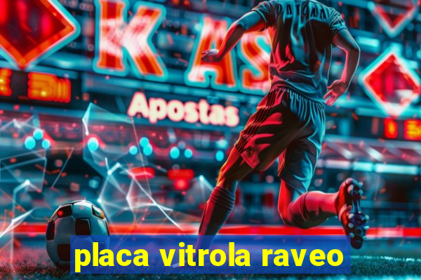 placa vitrola raveo